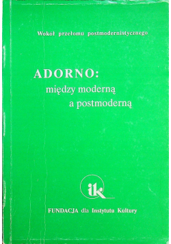 Adorno między moderną a postmoderną