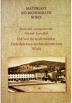 Od wsi do uzdrowiska dziedzictwo architektoniczne Wisły