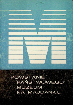 Powstanie państwowego muzeum na majdanku