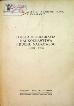 Polska Bibliografia naukoznawstwa i ruchu naukowego rok 1964