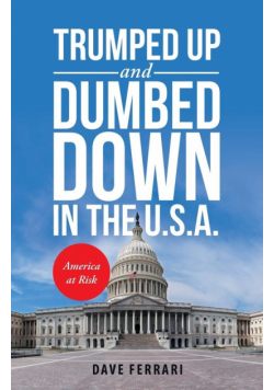 Trumped up and Dumbed Down in the U.S.A.