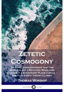 Zetetic Cosmogony