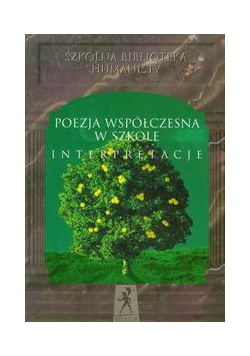 Poezja współczesna w szkole  Interpretacje