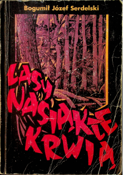 Lasy nasiąkłe krwią