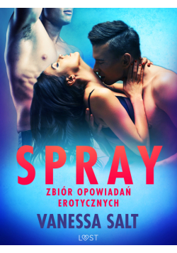 LUST. Spray: zbiór opowiadań erotycznych