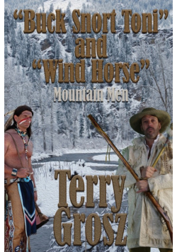 "Buck Snort" Toni and "Wind Horse", Mountain Men