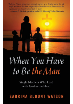 When You Have to Be the Man