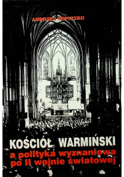 Kościół Warmiński a polityka wyznaniowa po II wojnie światowej