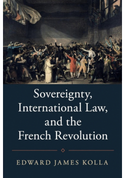 Sovereignty, International Law, and the French Revolution