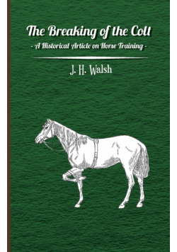 The Breaking of the Colt - A Historical Article on Horse Training