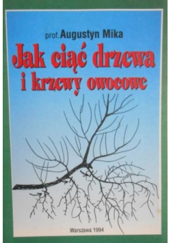 Jak ciąć drzewa i krzewy owocowe