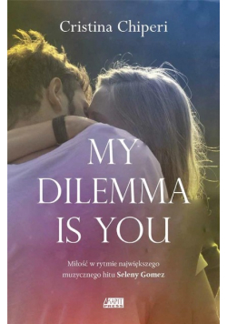 My dilemma is you