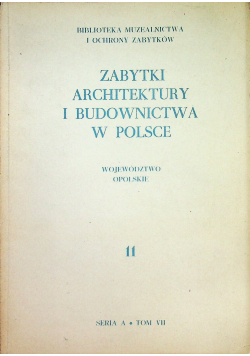 Zabytki architektury i budownictwa w Polsce Zeszyt 11 Województwo opolskie