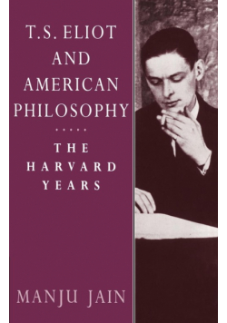 T. S. Eliot and American Philosophy