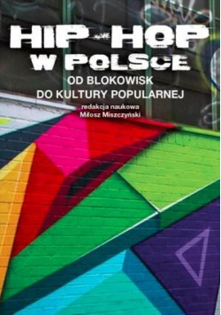 Hip-hop w Polsce. Od blokowisk do kultury...
