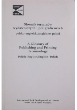 Słownik terminów wydawniczych i poligraficznych polsko angielski / angielsko polski