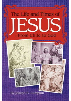 The Life and Times of Jesus