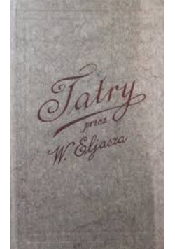 Ilustrowany Przewodnik do Tatr i Pienin reprint 1886 r