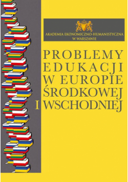 Problemy edukacji w Europie Środkowej i Wschodniej