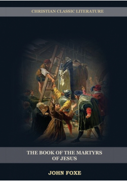 The Book of the Martyrs of Jesus