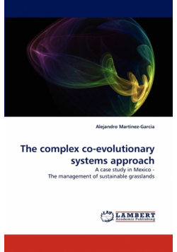 The complex co-evolutionary systems approach
