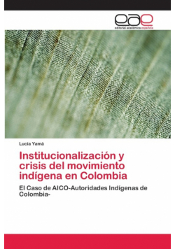 Institucionalización y crisis del movimiento indígena en Colombia