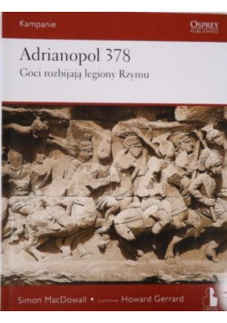 Adrianopol 378 Goci rozbijają legiony Rzymu