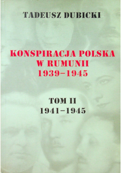 Konspiracja polska w Rumunii 1939 1945 tom II