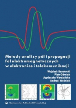 Metody analizy pół i propagacji fal elektromagnetycznych w elektronie i telekomunikacji