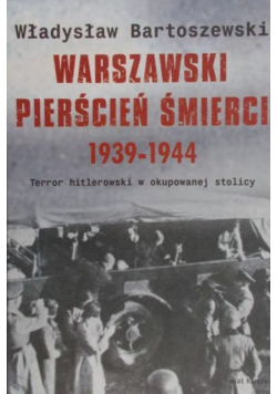 Warszawski pierścień śmierci 1939 – 1944