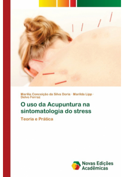 O uso da Acupuntura na sintomatologia do stress