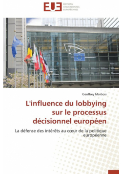 L'influence du lobbying sur le processus décisionnel européen