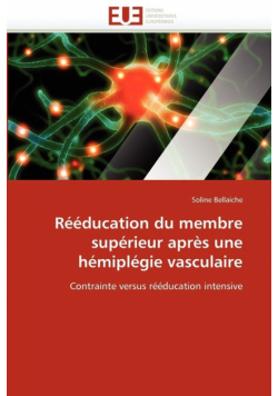 Rééducation du membre supérieur après une hémiplégie vasculaire