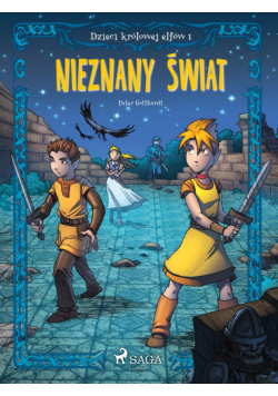 Dzieci królowej elfów. Dzieci królowej elfów 1 - Nieznany świat (#1)