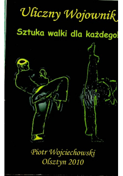 Uliczny wojownik sztuka walki dla każdego