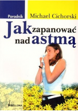 Jak zapanować nad astmą