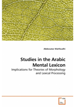 Studies in the Arabic Mental Lexicon