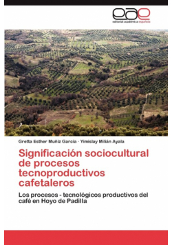 Significación sociocultural de procesos tecnoproductivos cafetaleros