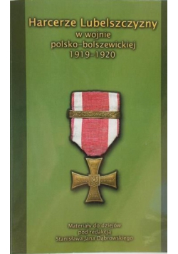 Harcerze Lubelszczyzny w wojnie polsko bolszewickiej 1919 1920 autograf