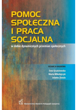 Pomoc społeczna i praca socjalna w dobie dynamicznych przemian społecznych