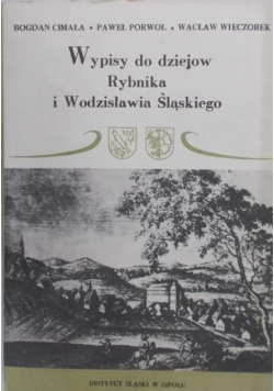 Wypisy do dziejów Rybnika i Wodzisławia Śląskiego