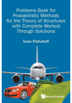 Problems Book for Probabilistic Methods for the Theory of Structures with Complete Worked Through Solutions