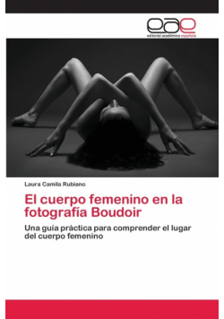 El cuerpo femenino en la fotografía Boudoir