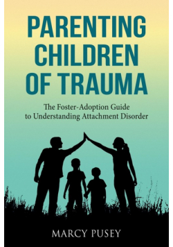 Parenting Children of Trauma