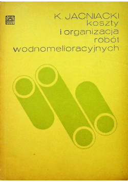 Koszty i organizacja robót wodnomelioracyjnych