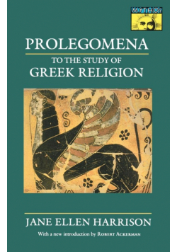 Prolegomena to the Study of Greek Religion
