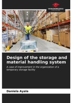 Design of the storage and material handling system