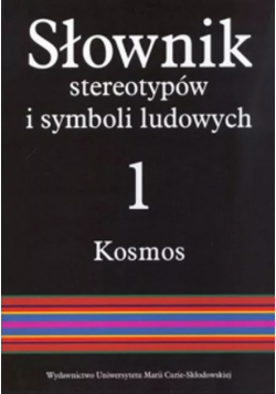 Słownik stereotypów i symboli ludowych Tom 1