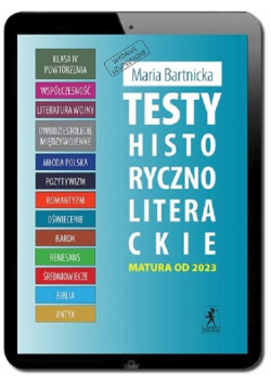 Testy historycznoliterackie. Matura z języka polskiego. Wydanie uzupełnione