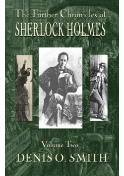 The Further Chronicles of Sherlock Holmes - Volume 2